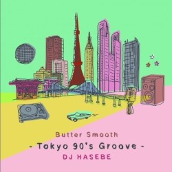 Butter Smooth - Tokyo 90's Groove -