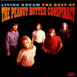 Living Dream: The Best of the Peanut Butter Conspiracy