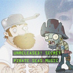 Plants vs. Zombies 2: Pirate Seas (Unreleased Track)