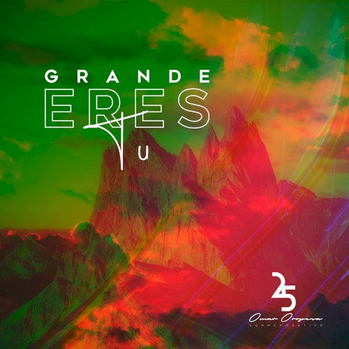 Grande eres Tú