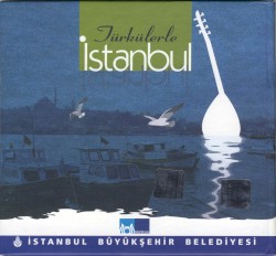 Türkülerle istanbul
