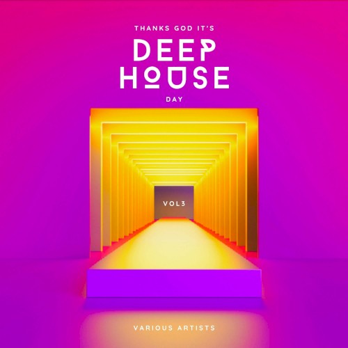 Thanks God it’s Deep‐House Day, Vol. 3
