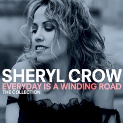 Everyday Is a Winding Road: The Collection