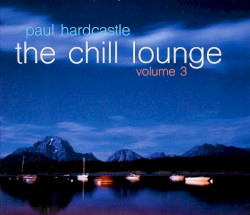 The Chill Lounge, Volume 3
