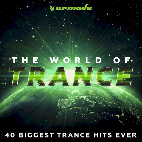 The World of Trance (40 Biggest Trance Hits Ever) – Armada Music