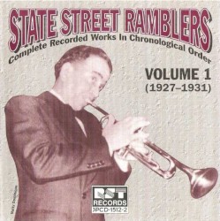State Street Ramblers - Complete Recorded Works In Chronological Order: Volume 1 (1927-1931)