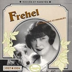 Fréhel : L’Inoubliable et inoubliée : Succès et raretés 1927–1934