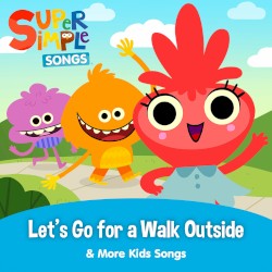 Let’s Go for a Walk Outside & More Kids Songs