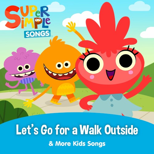Let’s Go for a Walk Outside & More Kids Songs