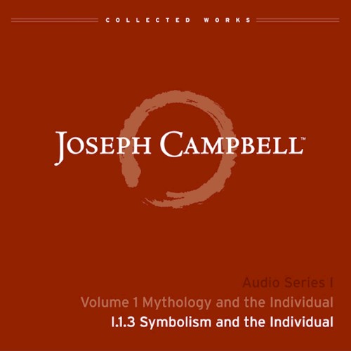 Mythology and the Individual, Lecture 3: Symbolism and the Individual