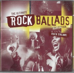 The Ultimate Rock Ballads Collection: Rock Dreams