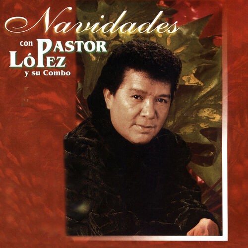 Navidades con Pastor López y su Combo