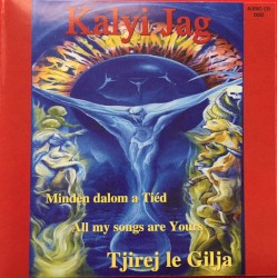 Tjirej Le Gilja = Minden Dalom A Tiéd = All My Songs Are Yours