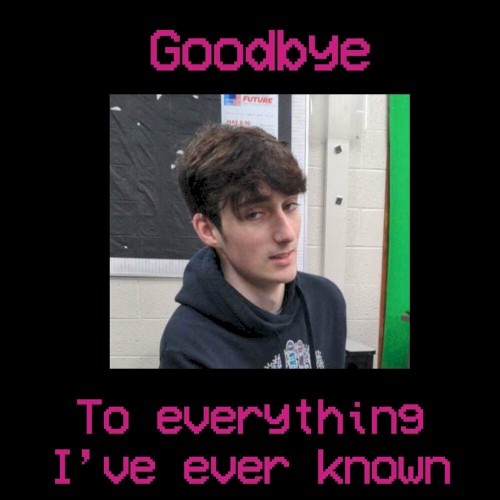 So Long to Everything I've Ever Known