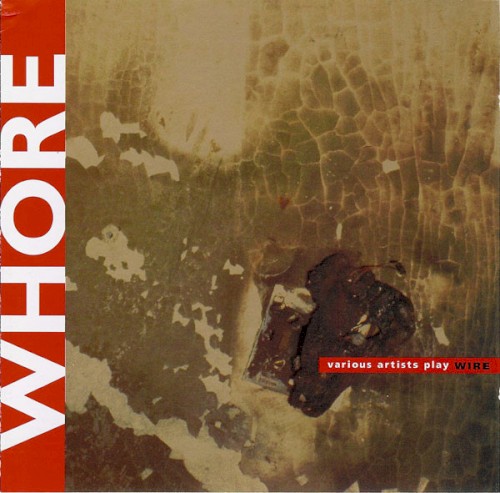 Whore: Various Artists Play Wire