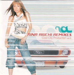 RINA AIUCHI REMIXES Cool City Production vol.5