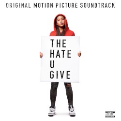 The Hate U Give: Original Motion Picture Soundtrack
