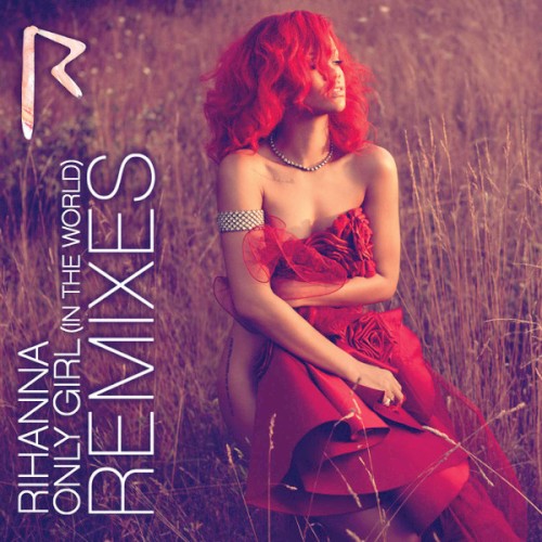 Only Girl (In The World) (Remixes)