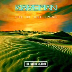 Life or Just Living (Lil Hank remix)