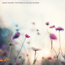 Helen Walker: Two Pieces for Piccolo & Piano
