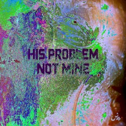 His Problem Not Mine