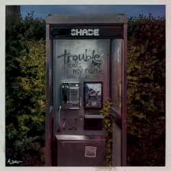 Trouble Calls My Name