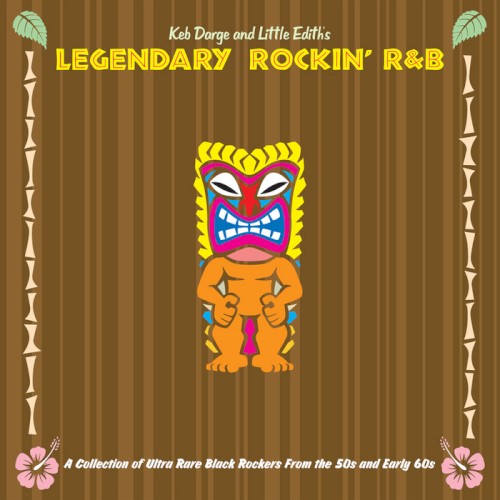 Keb Darge And Little Edith's Legendary Rockin' R&B