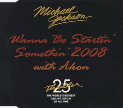 Wanna Be Startin’ Somethin’ 2008
