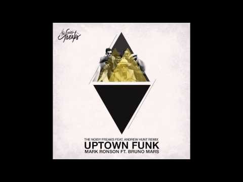 Uptown Funk (The Noisy Freaks ft. Andrew Hunt Remix)