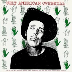 Ugly American Overkill