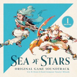 Sea of Stars - Original Soundtrack (Disc I: Solstice)