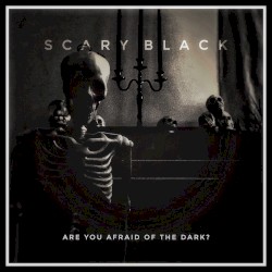 Are You Afraid of the Dark?