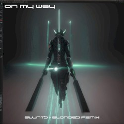On My Way (Blunts & Blondes remix)