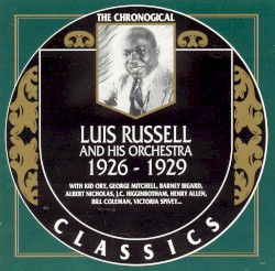 The Chronological Classics: Luis Russell and His Orchestra 1926-1929