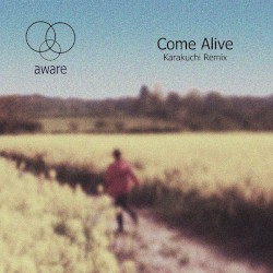 Come Alive (Karakuchi Remix)