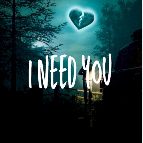 I Need You