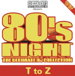 Classic Cuts Presents: 80s Night: The Ultimate DJ Collection: T to Z