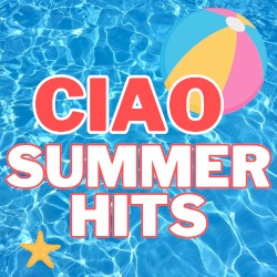 CIAO SUMMER HITS