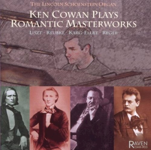 Ken Cowan Plays Romantic Masterpieces
