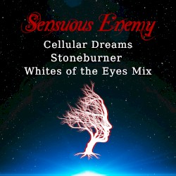 Cellular Dreams (Stoneburner Whites of the Eyes Mix)