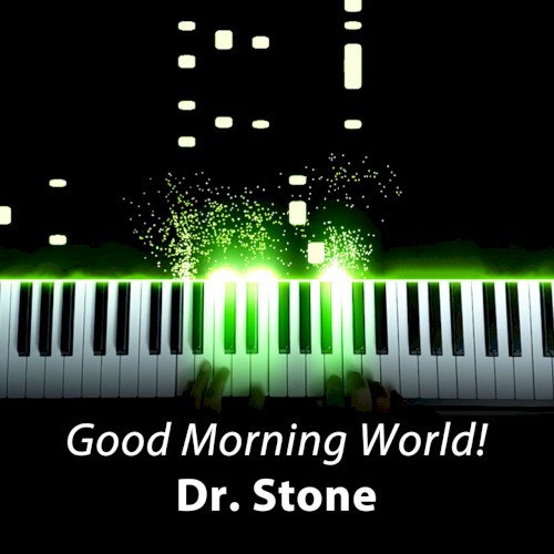 Good Morning World! (From "Dr. Stone") [Opening 1] [Piano Arrangement]