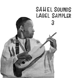 Sahel Sounds Label Sampler 3