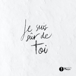 Je suis sûr de toi