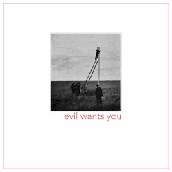Evil Wants You
