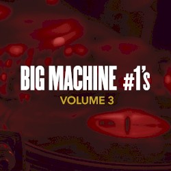 Big Machine #1’s, Volume 3