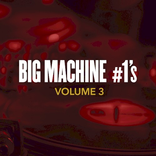 Big Machine #1’s, Volume 3