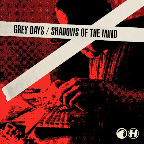 Grey Days / Shadows of the Mind