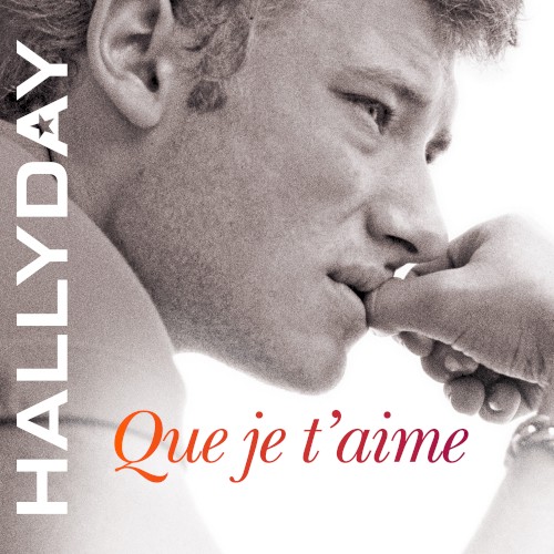 Que je t’aime