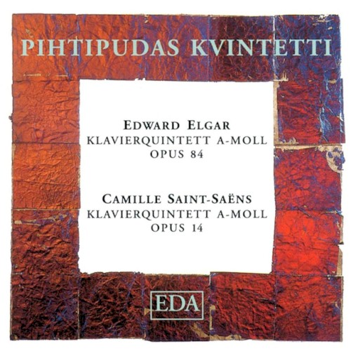 Elgar: Klavierquintett a-Moll, op. 84 / Saint‐Saëns: Klavierquintett a-Moll, op. 14