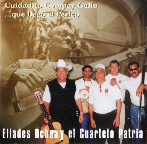 Cuidadito Compay Gallo que llegó El Perico